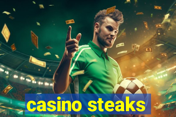 casino steaks